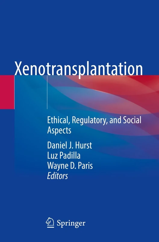 Xenotransplantation: Ethical, Regulatory, and Social Aspects