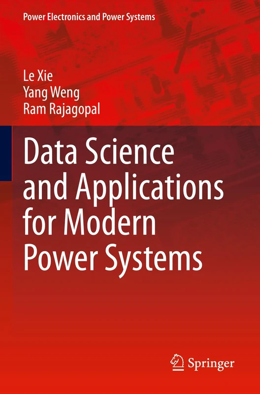 Data Science and Applications for Modern Power Systems (Power Electronics and Power Systems)