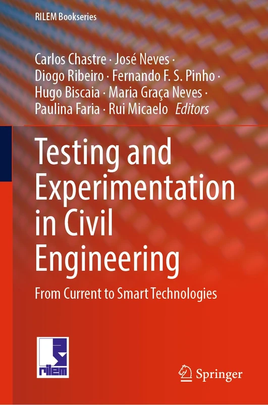 Testing and Experimentation in Civil Engineering: From Current to Smart Technologies: 41 (RILEM Bookseries, 41)
