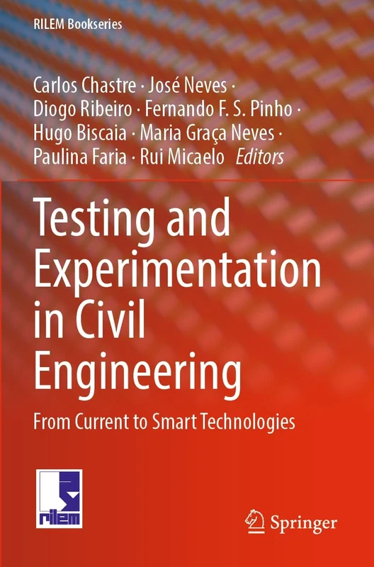 Testing and Experimentation in Civil Engineering: From Current to Smart Technologies: 41 (RILEM Bookseries, 41)