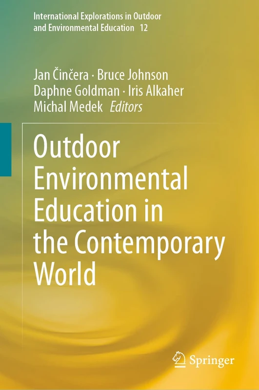 Outdoor Environmental Education in the Contemporary World: 12 (International Explorations in Outdoor and Environmental Education, 12)