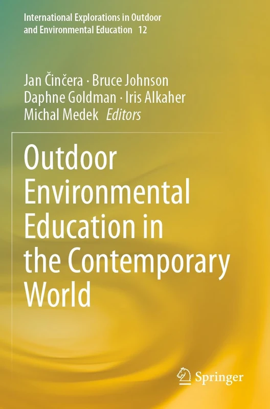 Outdoor Environmental Education in the Contemporary World: 12 (International Explorations in Outdoor and Environmental Education, 12)