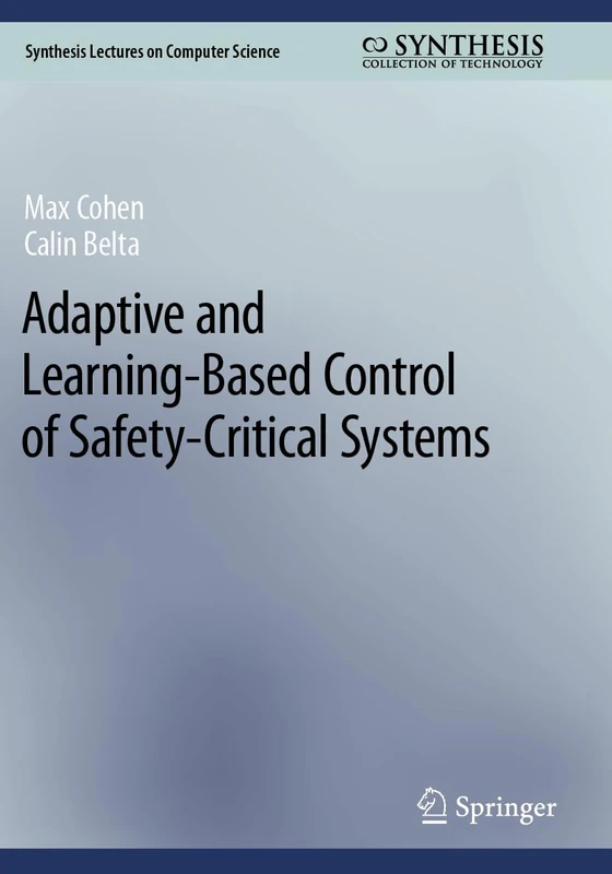 Adaptive and Learning-Based Control of Safety-Critical Systems (Synthesis Lectures on Computer Science)