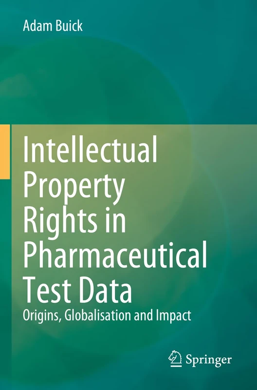 Springer - Intellectual Property Rights in Pharmaceutical Test Data