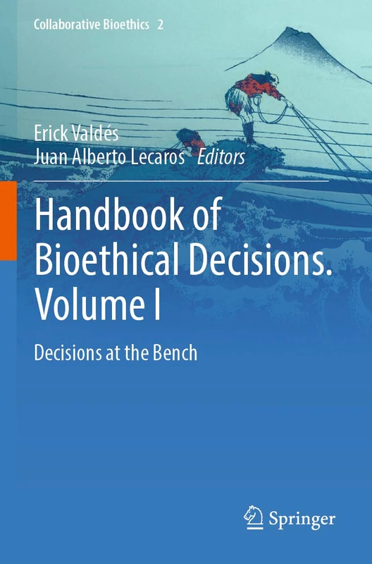 Handbook of Bioethical Decisions. Volume I: Decisions at the Bench: 2 (Collaborative Bioethics, 2)