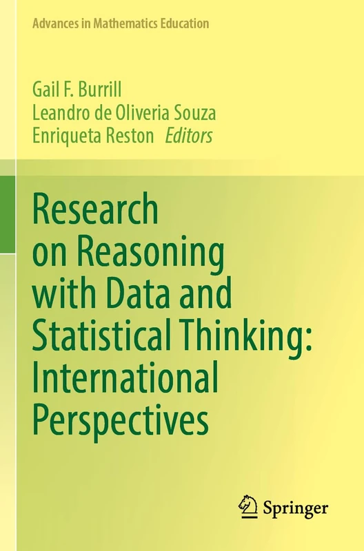 Research on Reasoning with Data and Statistical Thinking: International Perspectives (Advances in Mathematics Education)