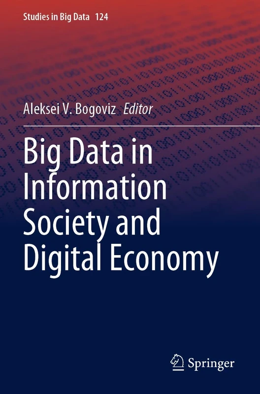 Big Data in Information Society and Digital Economy: 124 (Studies in Big Data, 124)