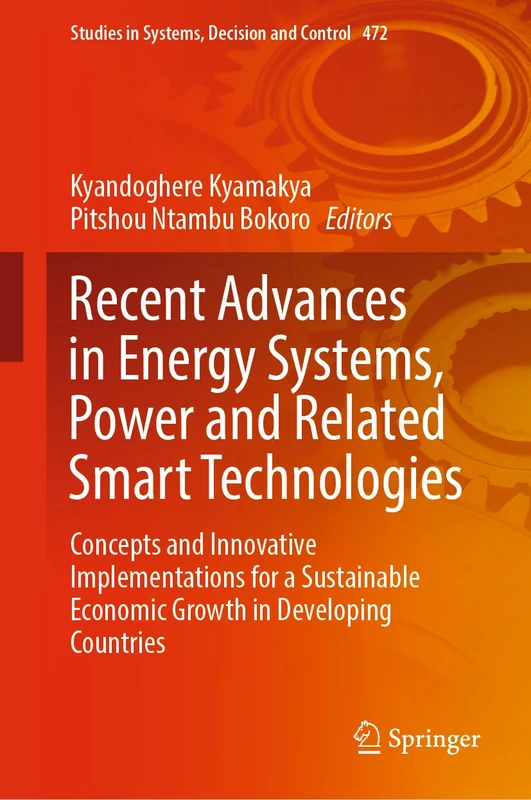 Recent Advances in Energy Systems, Power and Related Smart Technologies: Concepts and Innovative Implementations for a Sustainable Economic Growth in ... in Systems, Decision and Control, 472)