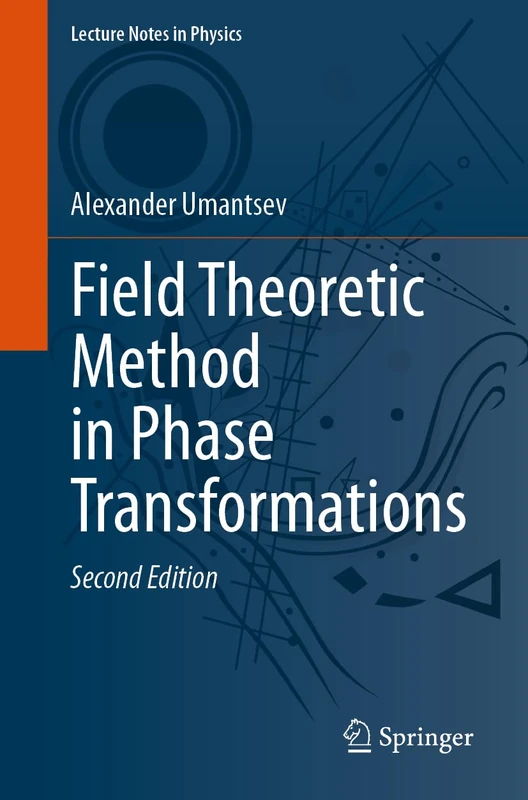 Field Theoretic Method in Phase Transformations: 1016 (Lecture Notes in Physics, 1016)