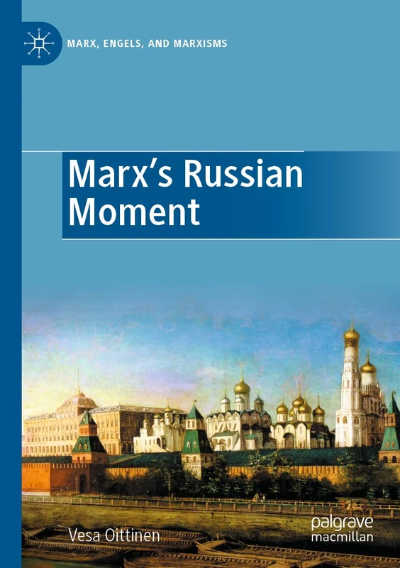 Marx's Russian Moment (Marx, Engels, and Marxisms)