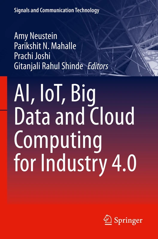 AI, IoT, Big Data and Cloud Computing for Industry 4.0 (Signals and Communication Technology)