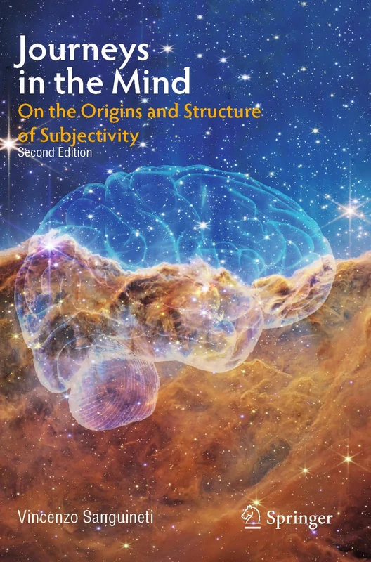 Journeys in the Mind: On the Origins and Structure of Subjectivity
