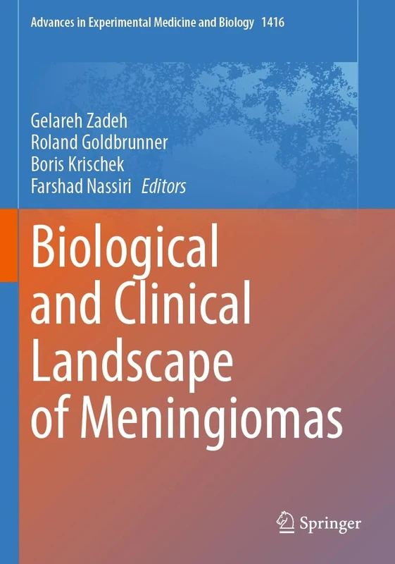Biological and Clinical Landscape of Meningiomas: 1416 (Advances in Experimental Medicine and Biology, 1416)