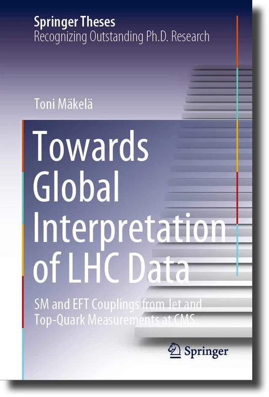 Towards Global Interpretation of LHC Data: SM and EFT Couplings from Jet and Top-Quark Measurements at CMS (Springer Theses)