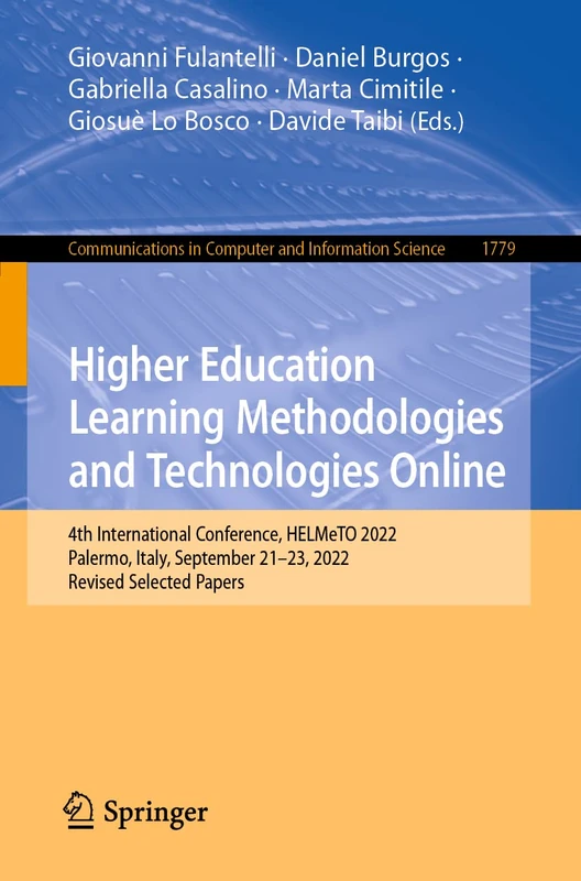 Higher Education Learning Methodologies and Technologies Online: 4th International Conference, HELMeTO 2022, Palermo, Italy, September 21–23, 2022, ... in Computer and Information Science, 1779)