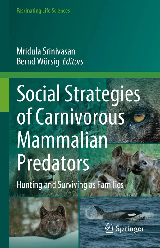 Social Strategies of Carnivorous Mammalian Predators: Hunting and Surviving as Families (Fascinating Life Sciences)