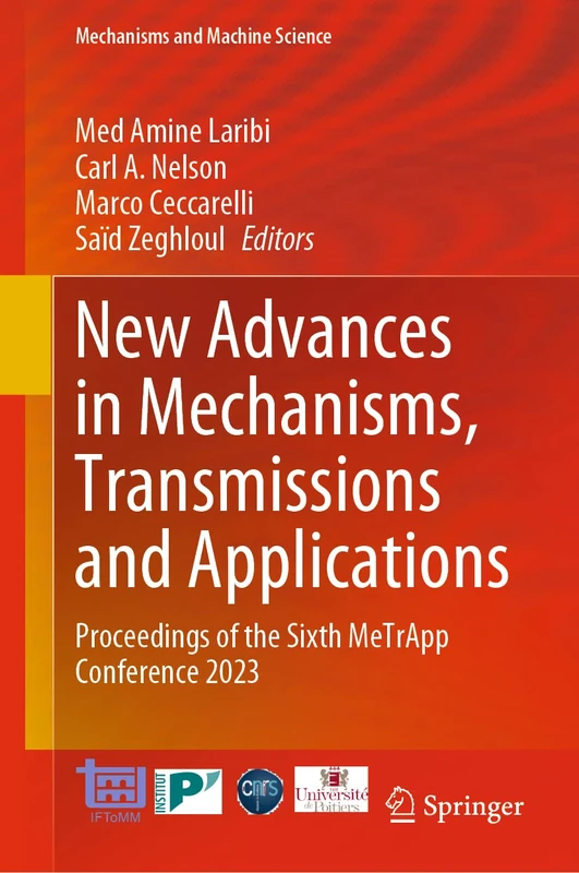 New Advances in Mechanisms, Transmissions and Applications: Proceedings of the Sixth MeTrApp Conference 2023: 124 (Mechanisms and Machine Science, 124)