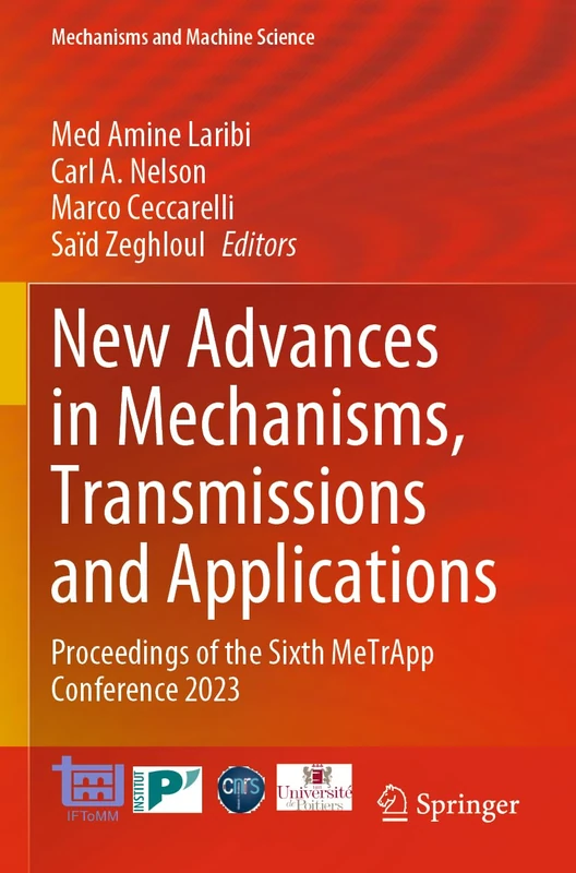 New Advances in Mechanisms, Transmissions and Applications: Proceedings of the Sixth MeTrApp Conference 2023: 124 (Mechanisms and Machine Science, 124)
