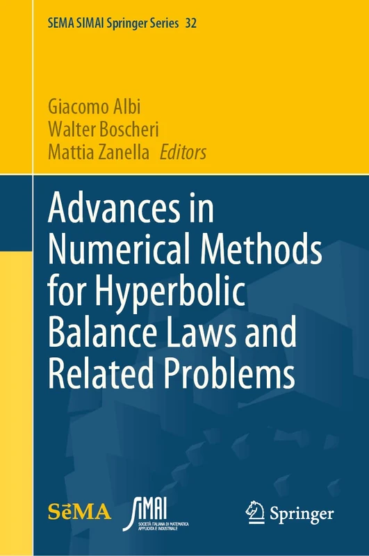 Advances in Numerical Methods for Hyperbolic Balance Laws and Related Problems: 32 (SEMA SIMAI Springer Series, 32)