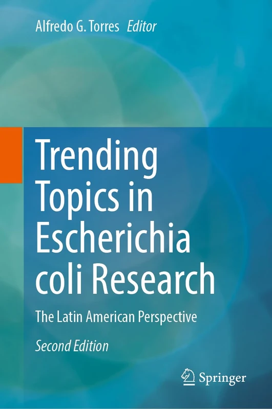 Springer - Trending Topics in Escherichia coli Research Book