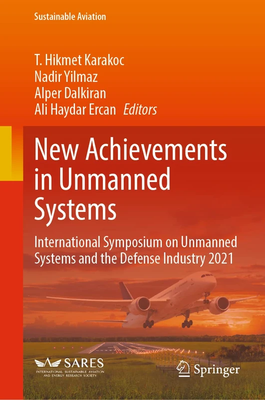 New Achievements in Unmanned Systems: International Symposium on Unmanned Systems and the Defense Industry 2021 (Sustainable Aviation)