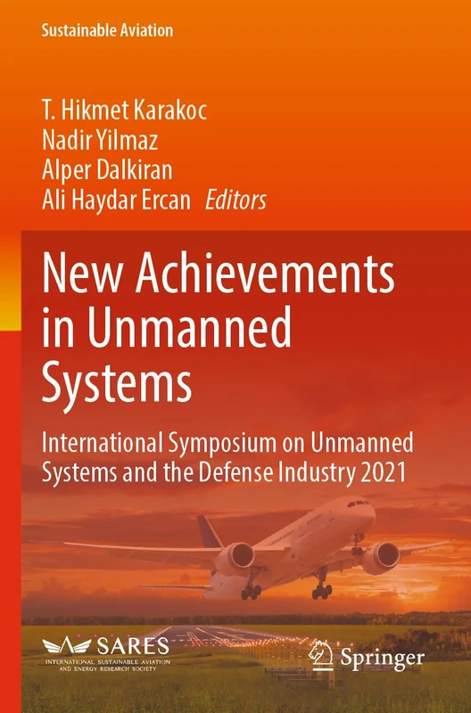 New Achievements in Unmanned Systems: International Symposium on Unmanned Systems and the Defense Industry 2021 (Sustainable Aviation)