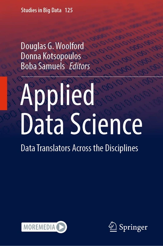 Applied Data Science: Data Translators Across the Disciplines: 125 (Studies in Big Data, 125)