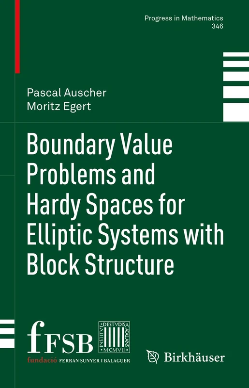 Boundary Value Problems and Hardy Spaces for Elliptic Systems with Block Structure: 346 (Progress in Mathematics, 346)