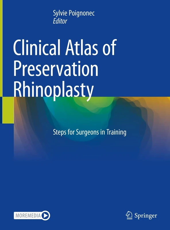Clinical Atlas of Preservation Rhinoplasty: Steps for Surgeons in Training