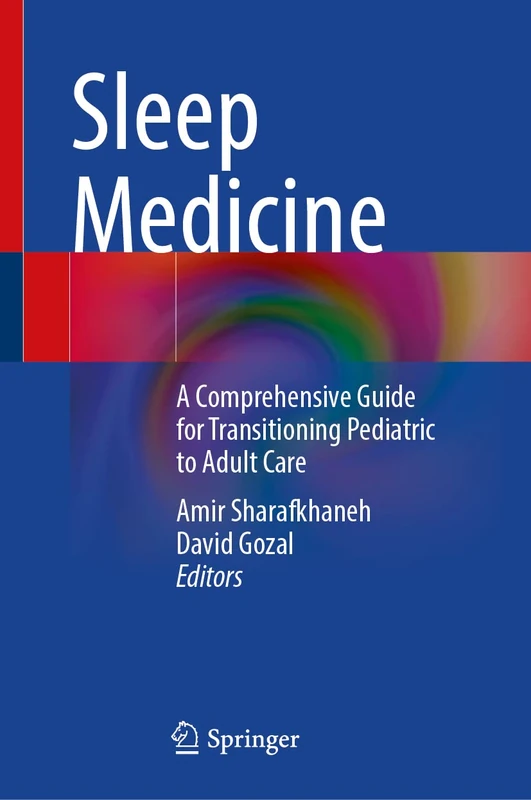Sleep Medicine: A Comprehensive Guide for Transitioning Pediatric to Adult Care