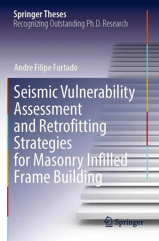 Seismic Vulnerability Assessment and Retrofitting Strategies for Masonry Infilled Frame Building (Springer Theses)