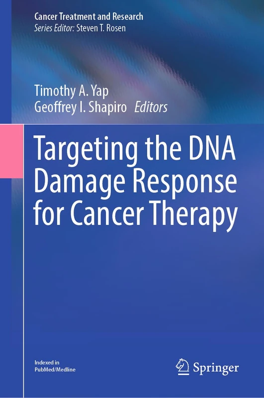 Targeting the DNA Damage Response for Cancer Therapy: 186 (Cancer Treatment and Research, 186)