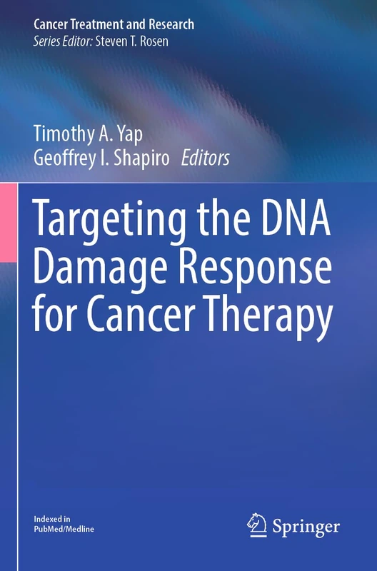 Targeting the DNA Damage Response for Cancer Therapy: 186 (Cancer Treatment and Research, 186)