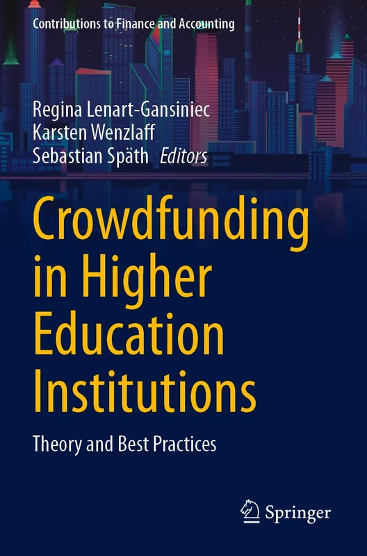 Crowdfunding in Higher Education Institutions: Theory and Best Practices (Contributions to Finance and Accounting)