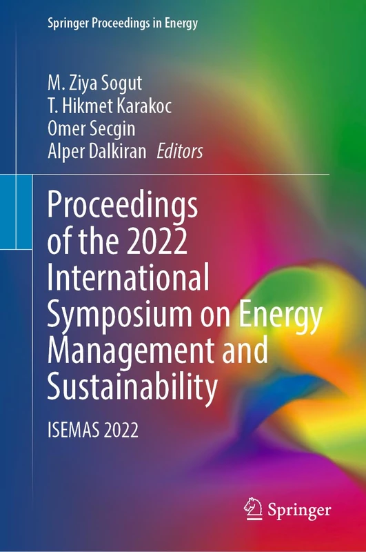 Proceedings of the 2022 International Symposium on Energy Management and Sustainability: ISEMAS 2022 (Springer Proceedings in Energy)