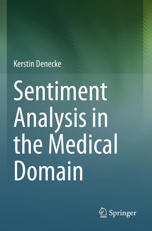 Springer - Sentiment Analysis in the Medical Domain Book