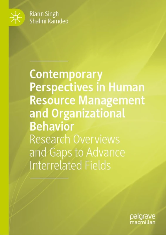Contemporary Perspectives in Human Resource Management and Organizational Behavior: Research Overviews and Gaps to Advance Interrelated Fields