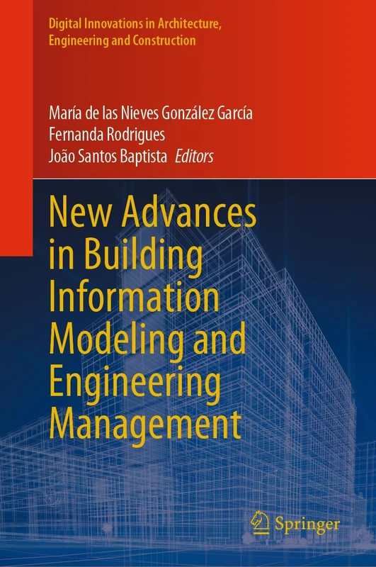 New Advances in Building Information Modeling and Engineering Management (Digital Innovations in Architecture, Engineering and Construction)
