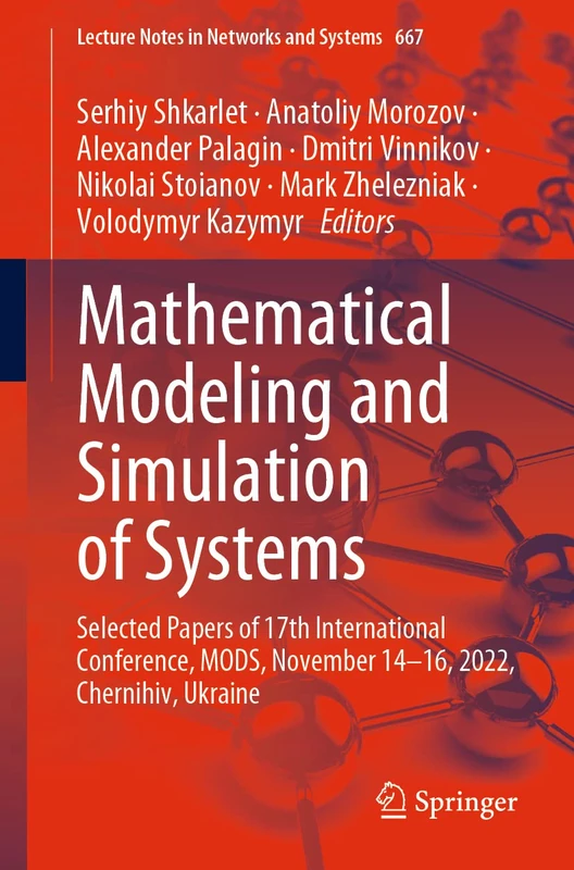 Mathematical Modeling and Simulation of Systems: Selected Papers of 17th International Conference, MODS, November 14-16, 2022, Chernihiv, Ukraine: 667 (Lecture Notes in Networks and Systems, 667)