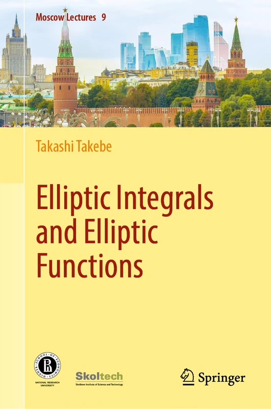 Elliptic Integrals and Elliptic Functions: 9 (Moscow Lectures, 9)