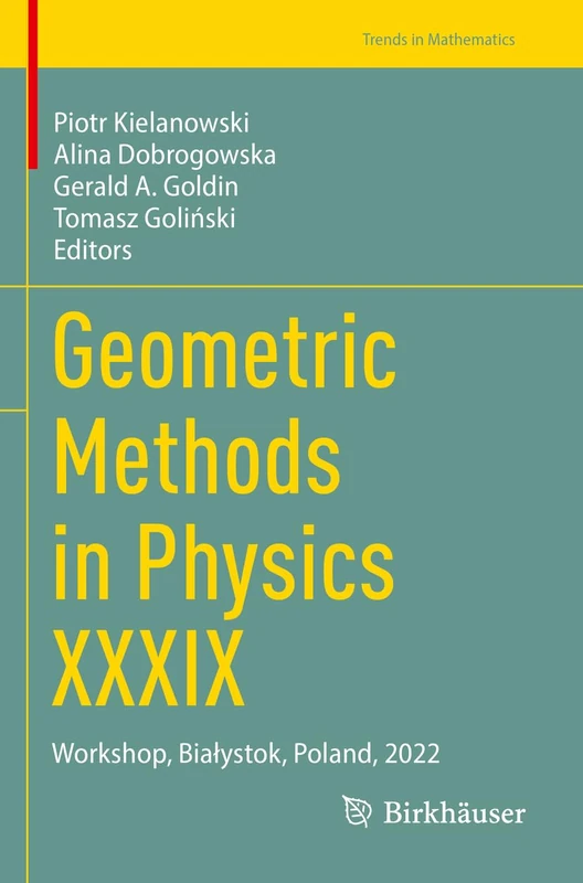 Geometric Methods in Physics XXXIX: Workshop, Białystok, Poland, 2022 (Trends in Mathematics)