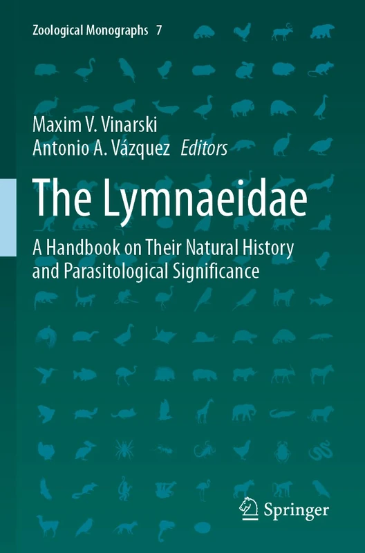 The Lymnaeidae: A Handbook on Their Natural History and Parasitological Significance: 7 (Zoological Monographs, 7)