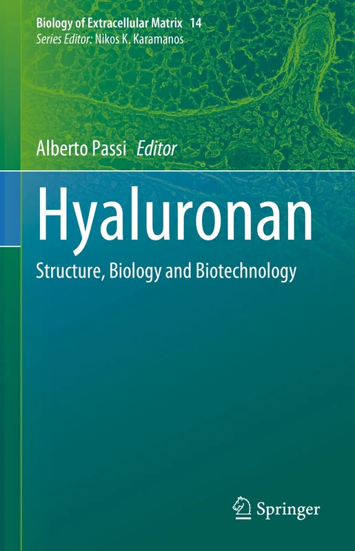 Hyaluronan: Structure, Biology and Biotechnology: 14 (Biology of Extracellular Matrix, 14)