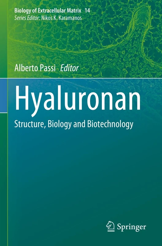 Hyaluronan: Structure, Biology and Biotechnology: 14 (Biology of Extracellular Matrix, 14)