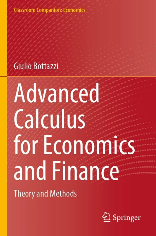Advanced Calculus for Economics and Finance: Theory and Methods (Classroom Companion: Economics) - Image 1