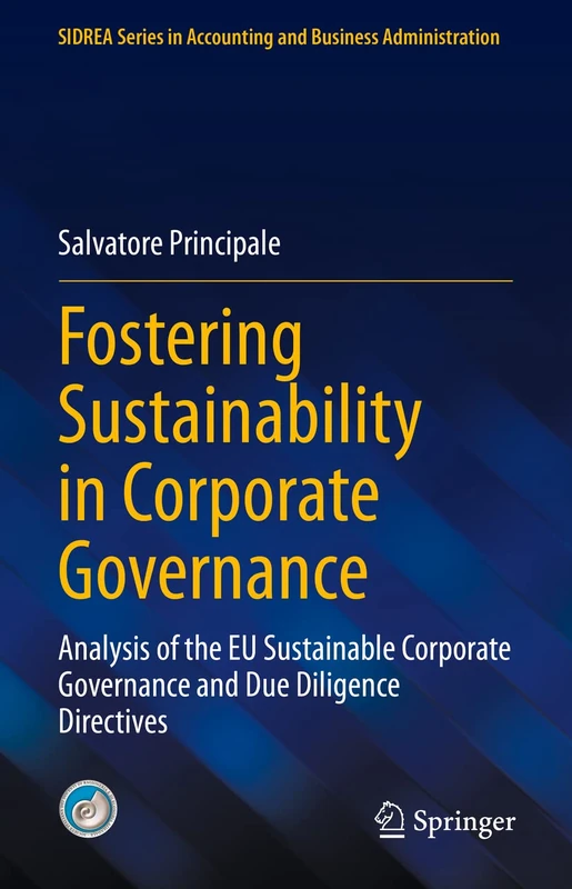 Fostering Sustainability in Corporate Governance: Analysis of the EU Sustainable Corporate Governance and Due Diligence Directives (SIDREA Series in Accounting and Business Administration)