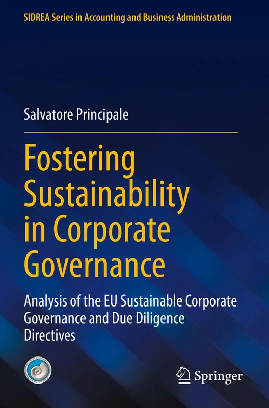 Fostering Sustainability in Corporate Governance: Analysis of the EU Sustainable Corporate Governance and Due Diligence Directives (SIDREA Series in Accounting and Business Administration)