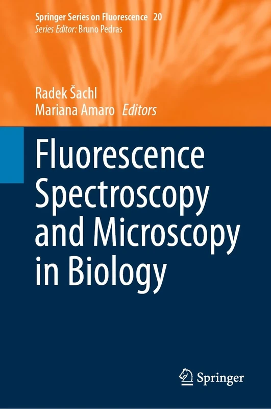 Fluorescence Spectroscopy and Microscopy in Biology: 20 (Springer Series on Fluorescence, 20)