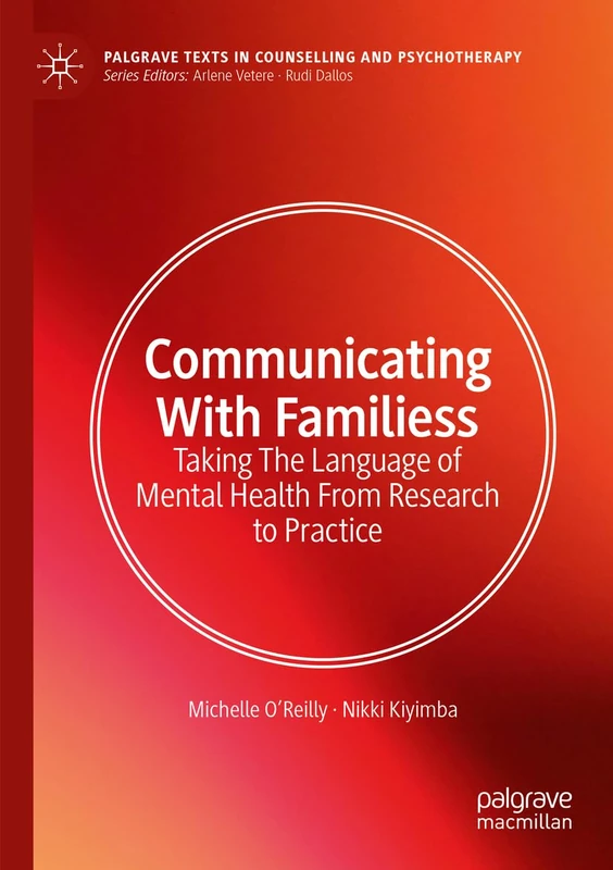 Communicating With Families: Taking The Language of Mental Health From Research to Practice (Palgrave Texts in Counselling and Psychotherapy)