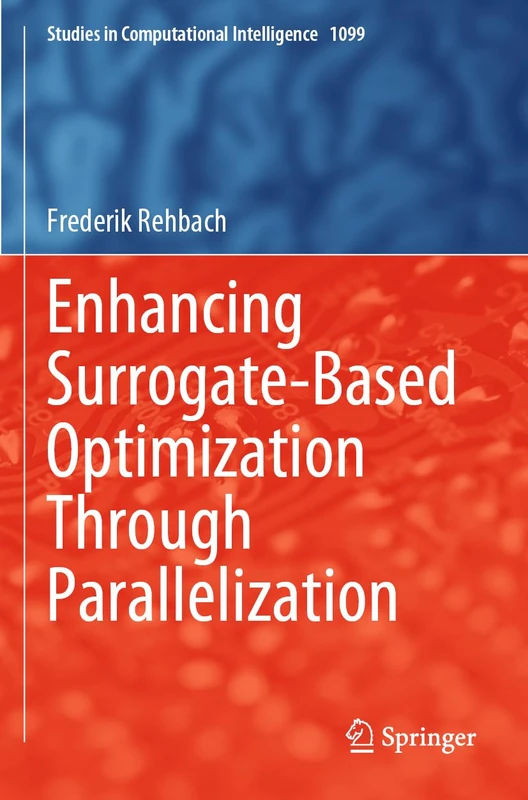 Enhancing Surrogate-Based Optimization Through Parallelization (Studies in Computational Intelligence)
